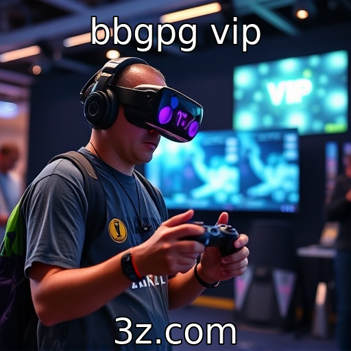 bbgpg vip | Impactos das tecnologias de realidade virtual na jogabilidade