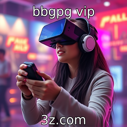 bbgpg vip | Novas tendências em jogos de realidade virtual